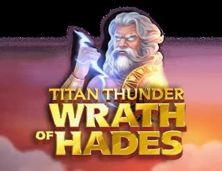titan thunder wrath of hades slot free play  With a name like the Titan Thunder Wrath of Hades slot, you expect a dark and dastardly theme, not unlike the Hades Gigablox review
